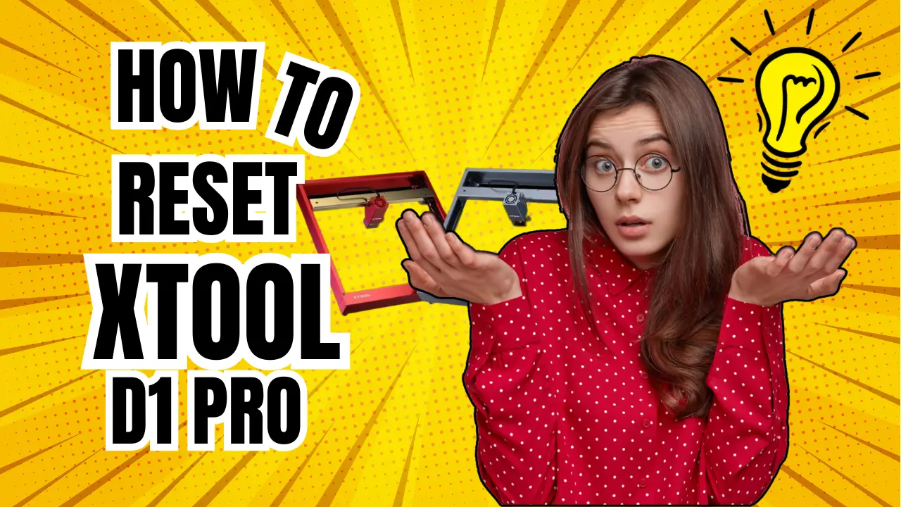 How to Reset Xtool D1 Pro 20w Laser -Step by Step Guide