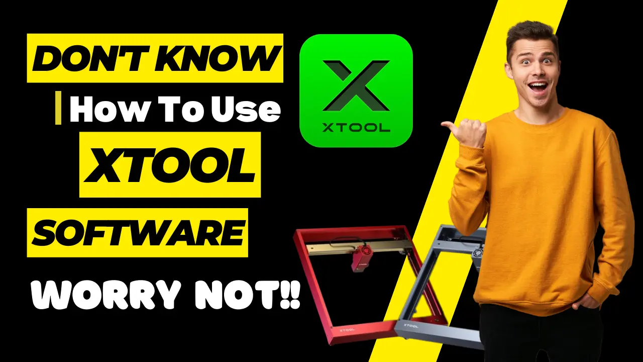 Don’t Know How To Use xTool software For D1/P2/M1, Worry Not