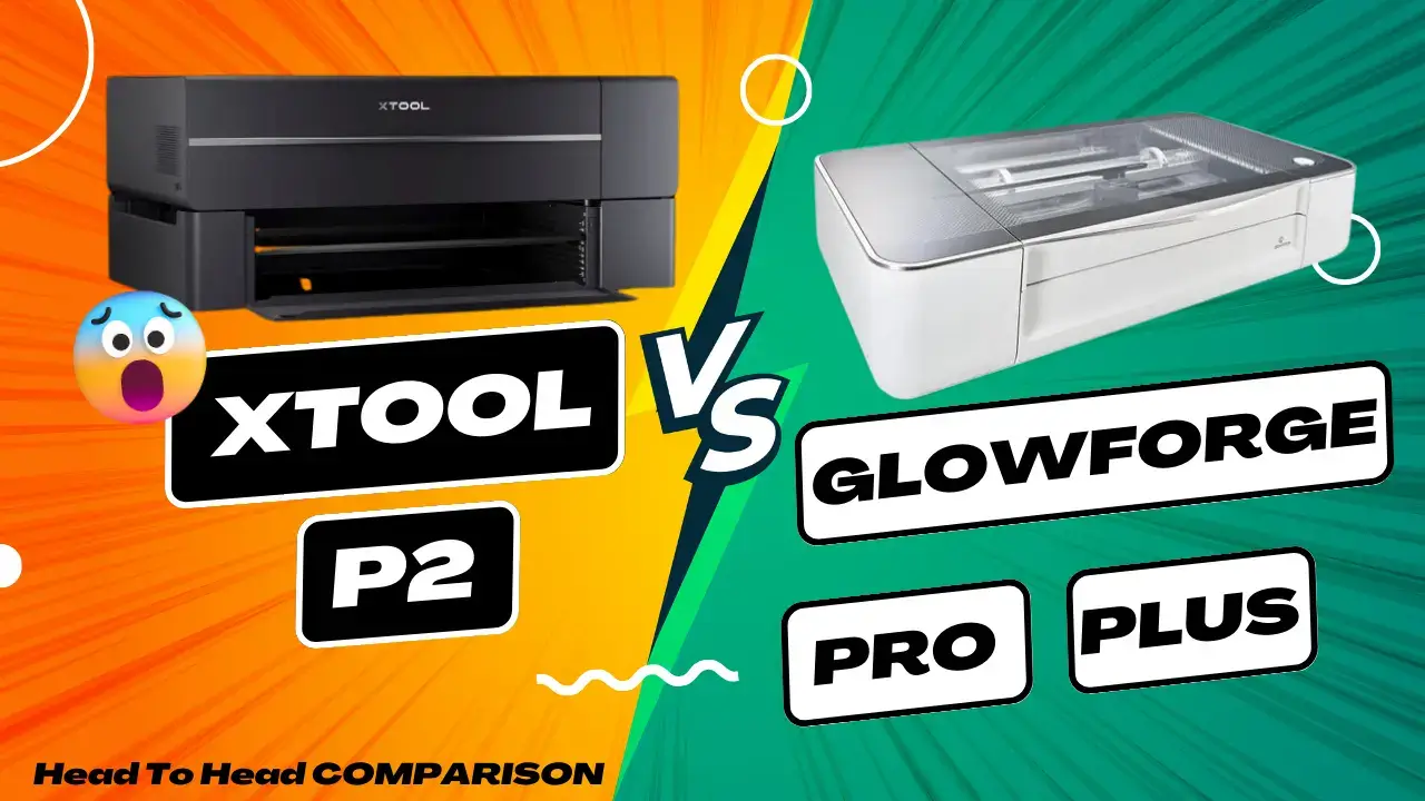 XTool P2 vs Glowforge: Which Laser Cutter Is Right For You?