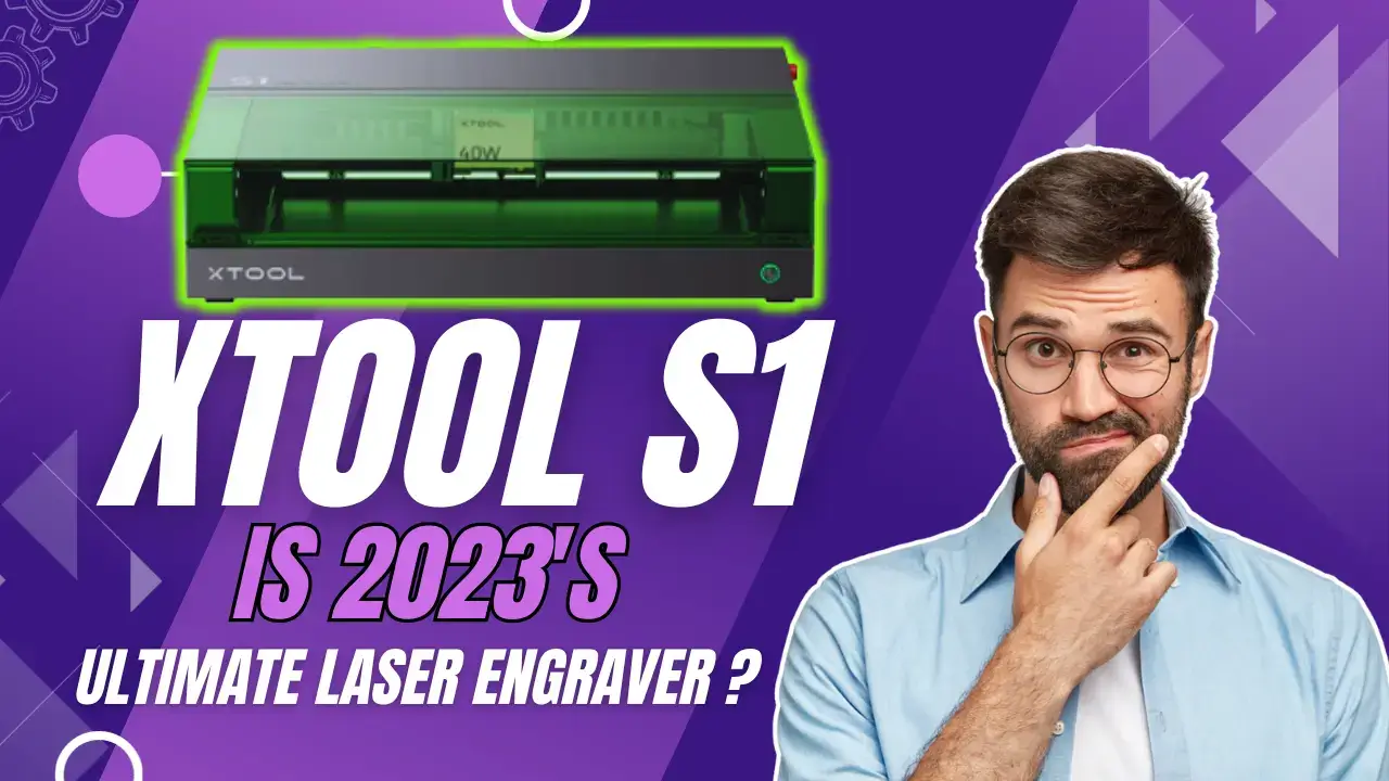 Is the XTool S1 40W the Ultimate Laser Engraver of 2023?